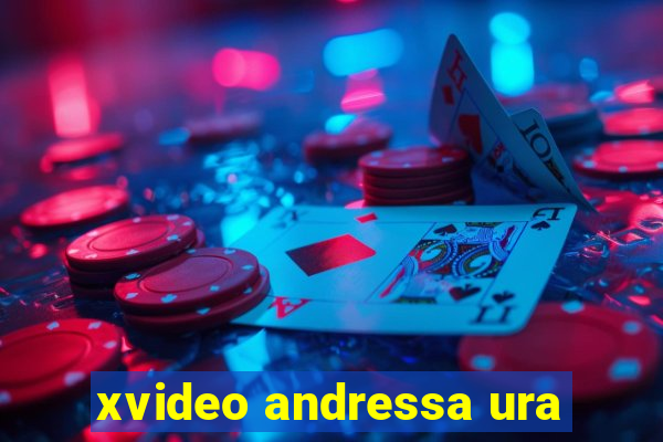 xvideo andressa ura